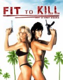 Fit To Kill izle +18 Yabancı Film full izle